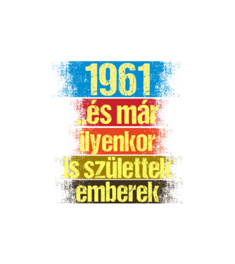 És már ilyenkor is születtek emberek, 1961 retro születésnapi felirat minta homokszín pólón