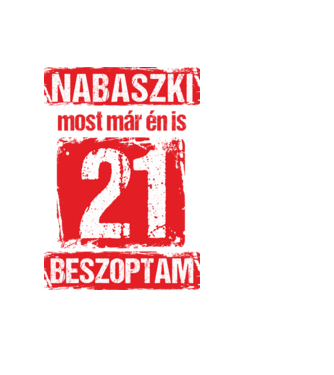 NABASZKAI MOST MÁR ÉN IS BESZOPTAM 21 ÉVES VAGYOK minta fekete pólón