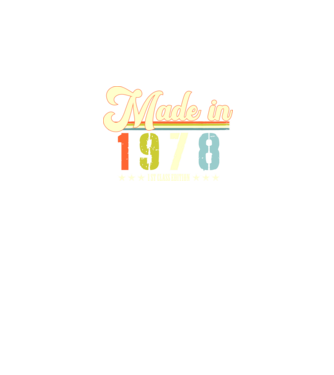 made in 1978, 1st class edition, születésnap, 1978-ban készült minta fekete pólón