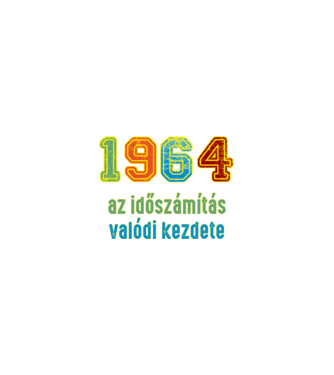 az időszámítás valódi kezdete 1964 minta homokszín pólón