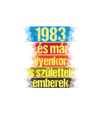 És már ilyenkor is születtek emberek, 1983 retro születésnapi felirat minta homokszín pólón