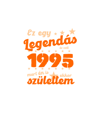 Legendás év volt, mert én is ekkor születtem, 1995, dátum, felirat minta fehér pólón