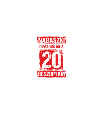 NABASZKI MOST MÁR ÉN IS BESZOPTAM 20 ÉVES VAGYOK minta homokszín pólón