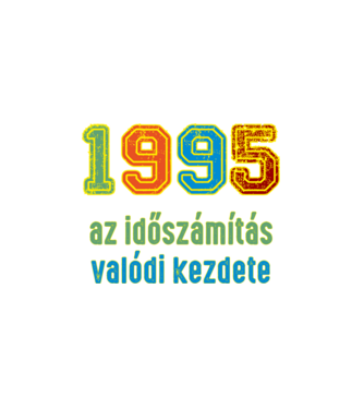 az időszámítás valódi kezdete 1995 minta fekete pólón