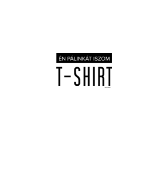 ÉN PÁLINKÁT minta szürke pólón