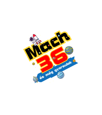 mach 36 és még gyorsulok, születésnapi minta űrhajós minta fehér pólón