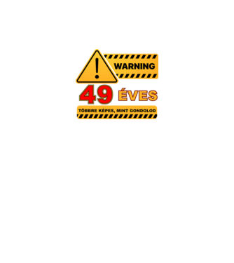 WARNING, 49 ÉVES TÖBBRE KÉPES, MIT GONDOLOD minta fekete pólón