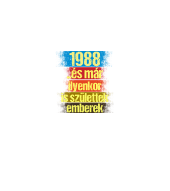 És már ilyenkor is születtek emberek, 1988 retro születésnapi felirat minta fekete pólón