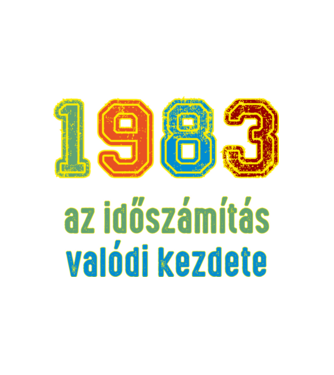 az időszámítás valódi kezdete 1983 minta fehér pólón
