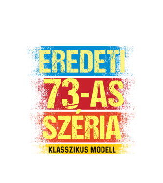 EREDEDI 73-AS SZÉRIA KLASSZKUS MODELL, RETRO SZÜLETÉSNAP minta fehér pólón