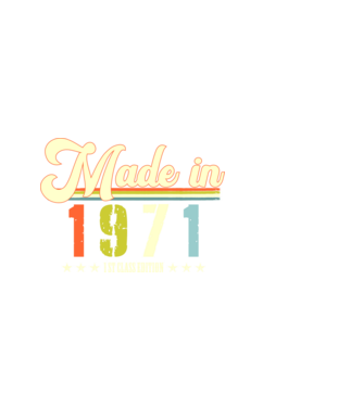 made in 1971, 1st class edition, születésnap, 1971-ben készült minta fekete pólón