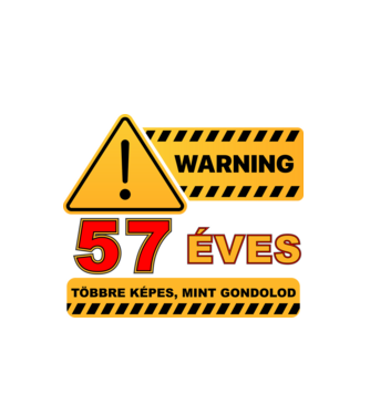 WARNING, 57 ÉVES TÖBBRE KÉPES, MIT GONDOLOD minta fehér pólón