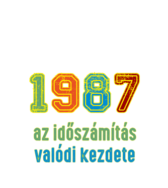 az időszámítás valódi kezdete 1987 minta fekete pólón
