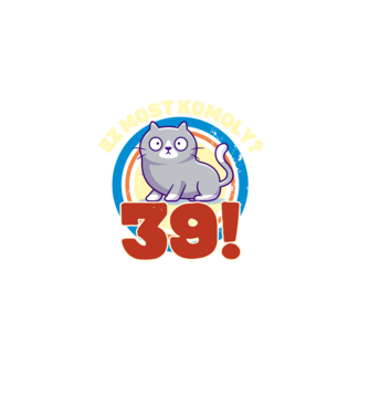 ez most komoly 39éves, csodálkozó macska minta fekete pólón