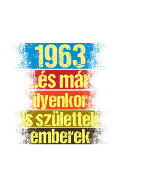 És már ilyenkor is születtek emberek, 1963 retro születésnapi felirat minta fekete pólón