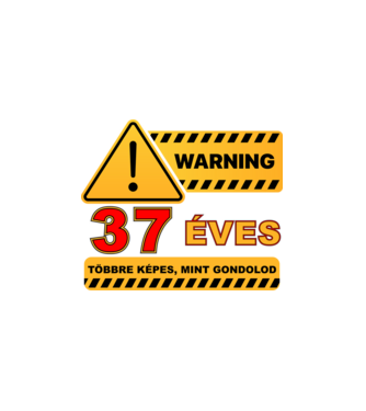 WARNING, 37 ÉVES TÖBBRE KÉPES, MIT GONDOLOD minta fehér pólón