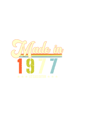 made in 1977, 1st class edition, születésnap, 1977-ben készült minta fekete pólón