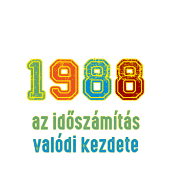 az időszámítás valódi kezdete 1988 minta fehér pólón