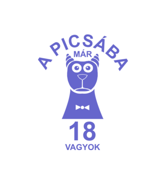 A PICSÁBA már 18 vagyok minta fehér pólón