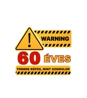 WARNING, 60 ÉVES TÖBBRE KÉPES, MIT GONDOLOD minta fehér pólón