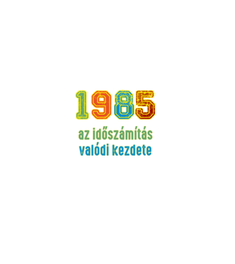 az időszámítás valódi kezdete 1985 minta farmerkék pólón