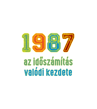 az időszámítás valódi kezdete 1987 minta fekete pólón