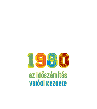 az időszámítás valódi kezdete 1980 minta fehér pólón