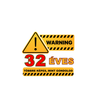 WARNING, 32 ÉVES TÖBBRE KÉPES, MIT GONDOLOD minta fehér pólón