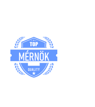 TOP QUALITY MÉRNÖK APUKA minta fehér pólón