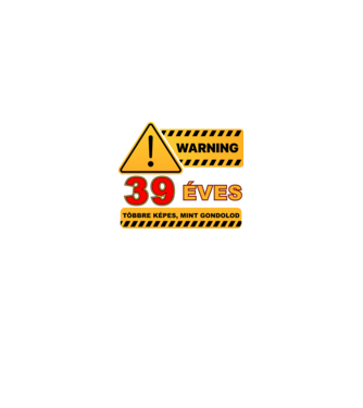 WARNING, 39 ÉVES TÖBBRE KÉPES, MIT GONDOLOD minta királykék pólón