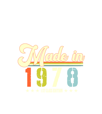 made in 1978, 1st class edition, születésnap, 1978-ban készült minta fekete pólón