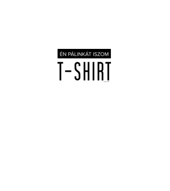 ÉN PÁLINKÁT minta szürke pólón
