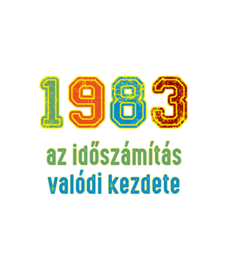 az időszámítás valódi kezdete 1983 minta fehér pólón