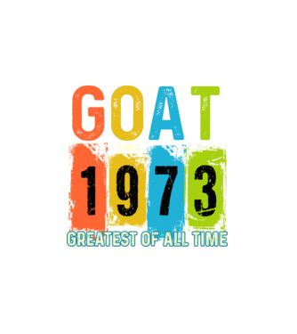 GOAT SINCE 1973, minden idők legjobbja 1973 óta minta fehér pólón