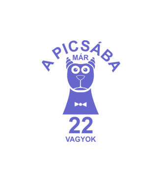 A PICSÁBA már 22 vagyok minta fehér pólón