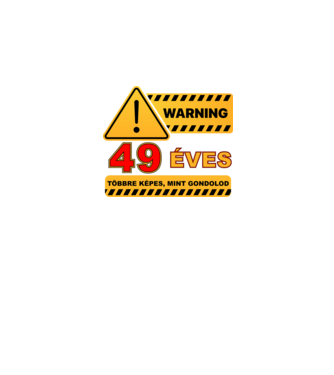 WARNING, 49 ÉVES TÖBBRE KÉPES, MIT GONDOLOD minta fekete pólón