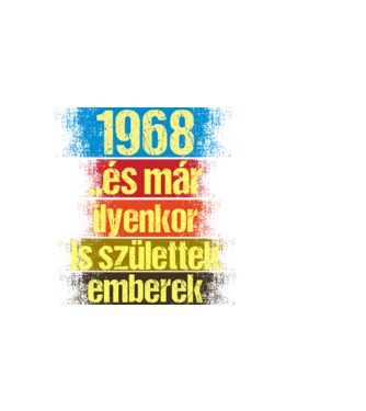 És már ilyenkor is születtek emberek, 1968 retro születésnapi felirat minta sötétkék pólón