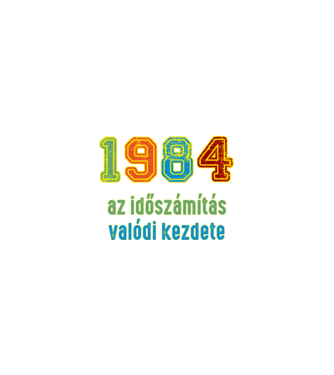 az időszámítás valódi kezdete 1984 minta homokszín pólón