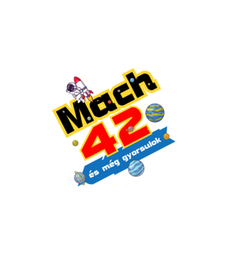 mach 42 és még gyorsulok, születésnapi minta űrhajós minta fehér pólón