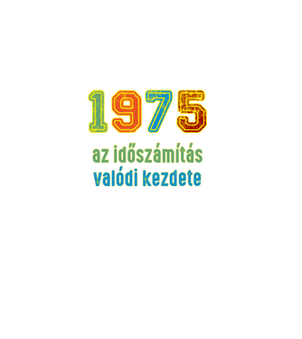 az időszámítás valódi kezdete 1975 minta fekete pólón