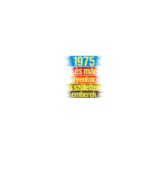 És már ilyenkor is születtek emberek, 1975 retro születésnapi felirat minta fekete pólón
