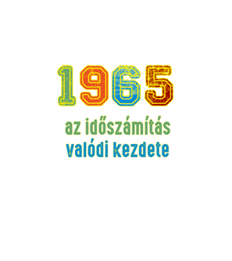 az időszámítás valódi kezdete 1965 minta fekete pólón