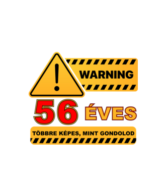 WARNING, 56 ÉVES TÖBBRE KÉPES, MIT GONDOLOD minta fehér pólón