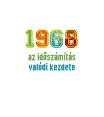 az időszámítás valódi kezdete 1968 minta fekete pólón