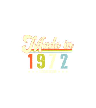 made in 1972, 1st class edition, születésnap, 1972-ben készült minta fekete pólón