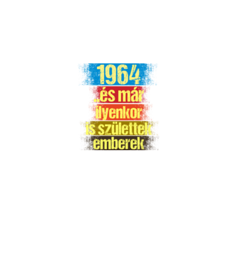 És már ilyenkor is születtek emberek, 1964 retro születésnapi felirat minta fekete pólón