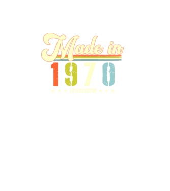 made in 1970, 1st class edition, születésnap, 1970-ben készült minta fekete pólón
