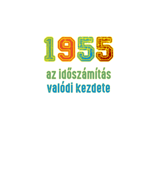 az időszámítás valódi kezdete 1955 minta fekete pólón