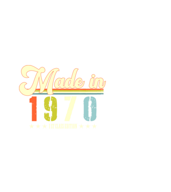 made in 1970, 1st class edition, születésnap, 1970-ben készült minta fekete pólón