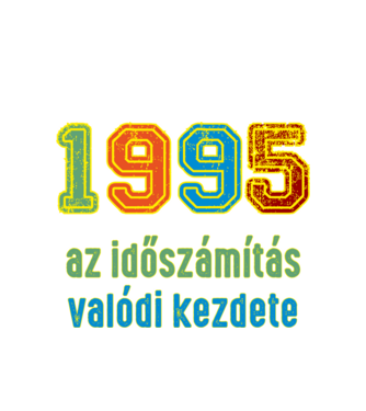 az időszámítás valódi kezdete 1995 minta fehér pólón
